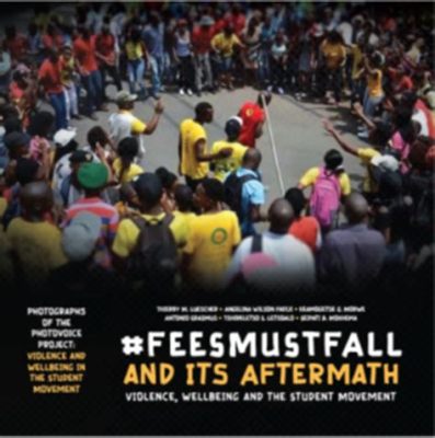  The FeesMustFall Movement: A Seismic Shift in South African Higher Education